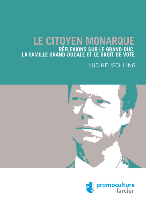 Le citoyen monarque - Luc Heuschling