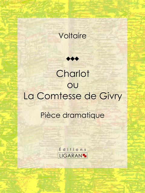 Charlot ou La Comtesse de Givry - François Voltaire, Louis Moland