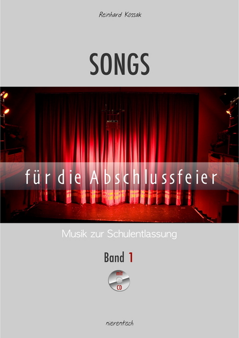 Songs für die Abschlussfeier / Songs für die Abschlussfeier, Band 1 - Reinhard Kossak