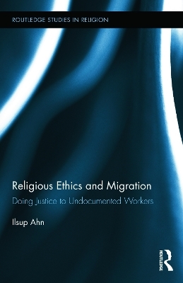 Religious Ethics and Migration - Ilsup Ahn