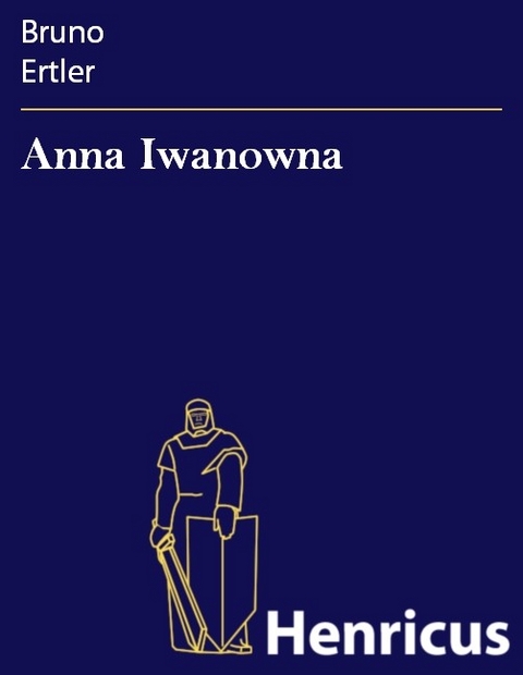 Anna Iwanowna -  Bruno Ertler