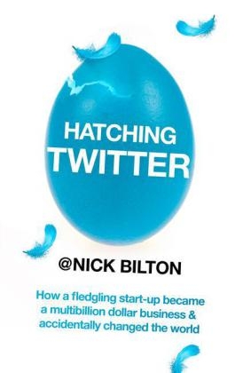Hatching Twitter - Nick Bilton