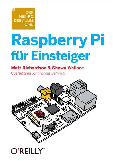 Raspberry Pi Fur Einsteiger - Professor Matt Richardson, Shawn Wallace