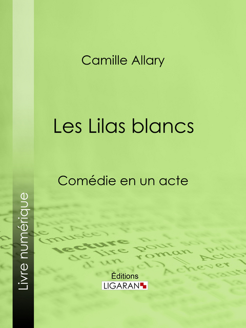 Les Lilas blancs -  Ligaran, Camille Allary