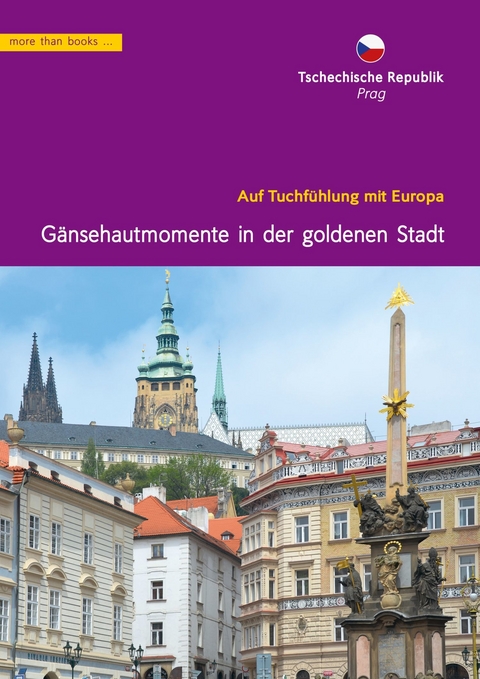 Tschechien, Prag. Gänsehautmomente in der goldenen Stadt - Christa Klickermann