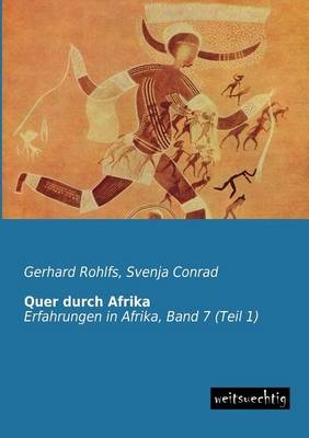 Quer durch Afrika - Gerhard Rohlfs