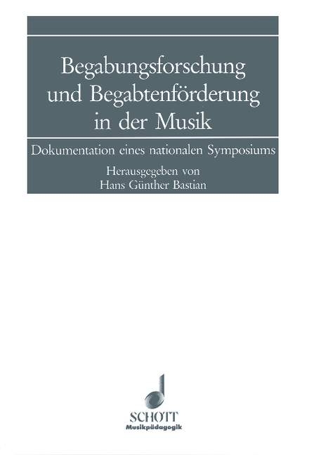 Begabungsforschung und Begabtenförderung in der Musik - 