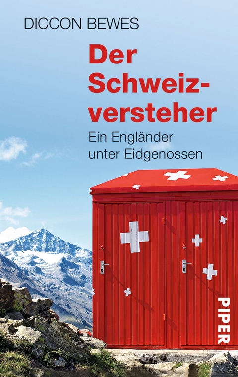Der Schweizversteher - Diccon Bewes