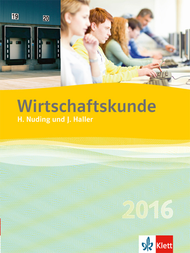 Wirtschaftskunde 2016 / Schülerbuch - Helmut Nuding, Josef Haller