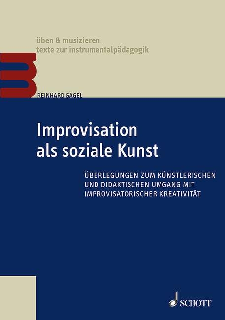 Improvisation als soziale Kunst - Reinhard Gagel