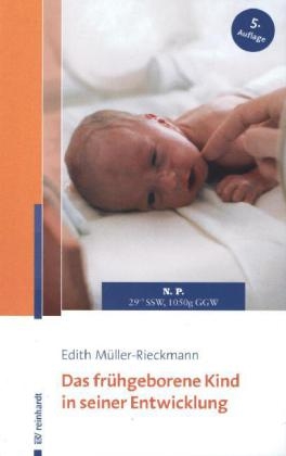 Das frühgeborene Kind in seiner Entwicklung - Edith Müller-Rieckmann