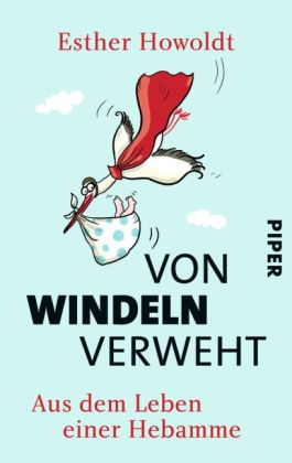 Von Windeln verweht - Esther Howoldt