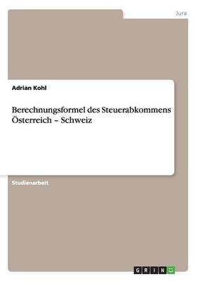 Berechnungsformel des Steuerabkommens Ãsterreich Â¿ Schweiz - Adrian Kohl