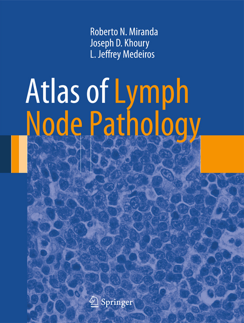 Atlas of Lymph Node Pathology - Roberto N. Miranda, Joseph D. Khoury, L. Jeffrey Medeiros
