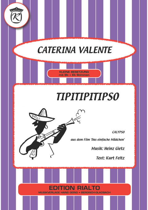 Tipitipitipso - Kurt Feltz, Heinz Gietz, Caterina Valente