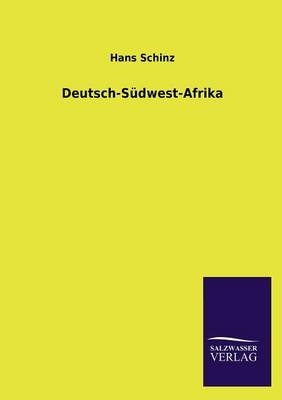 Deutsch-SÃ¼dwest-Afrika - Hans Schinz