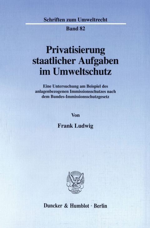 Privatisierung staatlicher Aufgaben im Umweltschutz. - Frank Ludwig