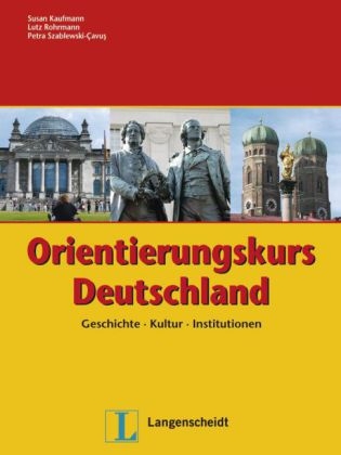 Orientierungskurs Deutschland - Susan Kaufmann, Lutz Rohrmann, Petra Szablewski-Cavus