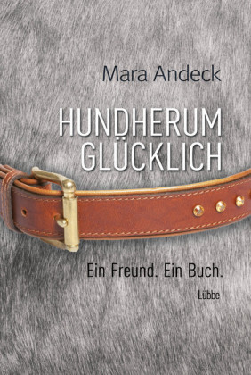 Hundherum glücklich - Mara Andeck