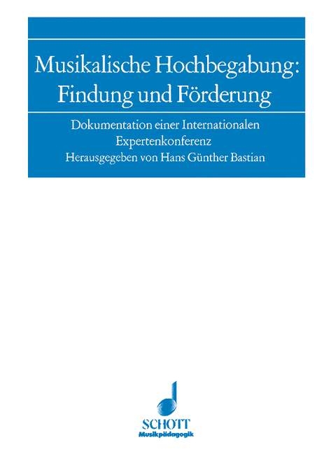 Musikalische Hochbegabung: Findung und Förderung - 