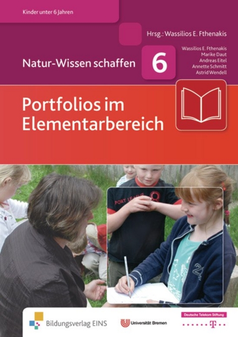 Natur-Wissen schaffen - Marike Daut, Andreas Eitel, Wassilios E. Fthenakis, Annette Schmitt, Astrid Wendell