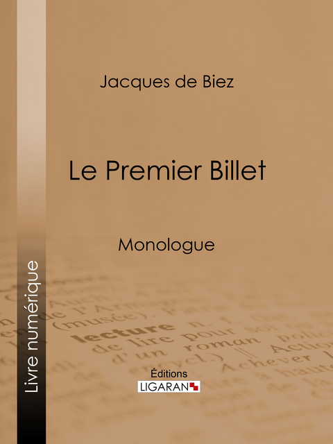 Le Premier Billet - Jacques De Biez,  Ligaran