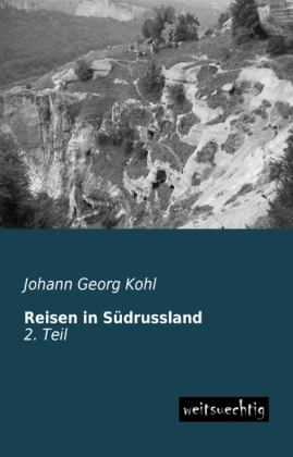 Reisen in Südrussland. Tl.2 - Johann G. Kohl