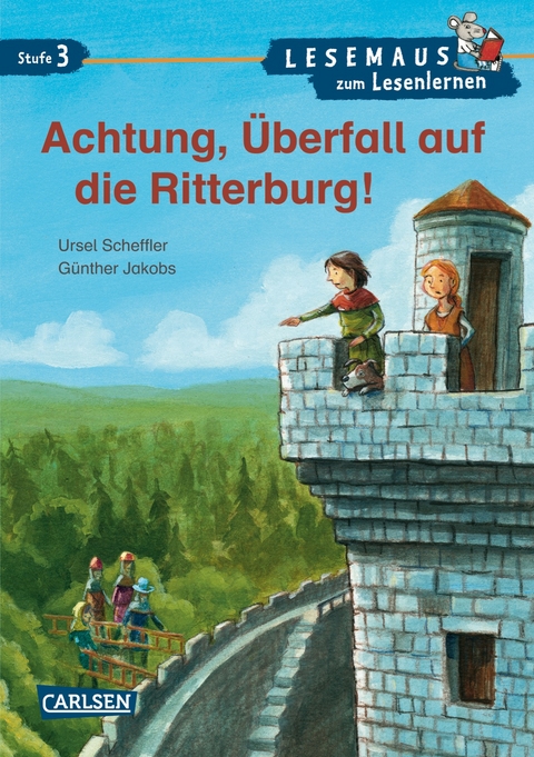 LESEMAUS zum Lesenlernen Stufe 3: Achtung, Überfall auf die Ritterburg! - Ursel Scheffler