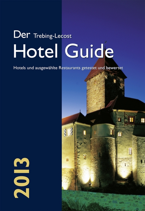 Der Trebing-Lecost Hotel Guide 2013 - Olaf Trebing-Lecost