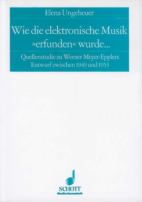 Wie die elektronische Musik "erfunden" wurde ... - Elena Ungeheuer