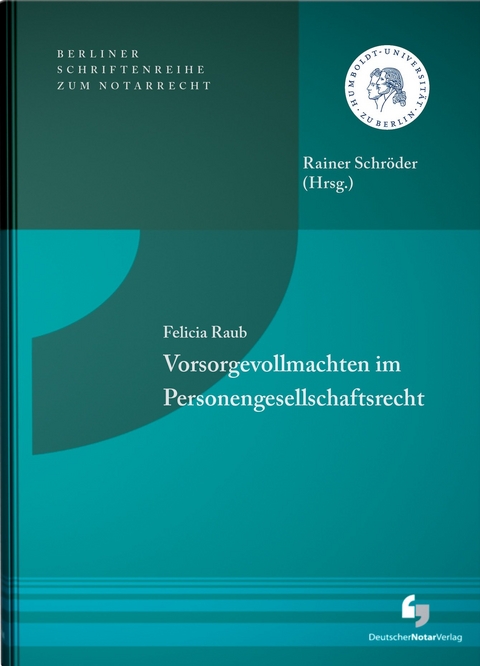 Vorsorgevollmachten im Personengesellschaftsrecht - Felicia Raub