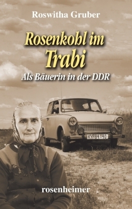 Rosenkohl im Trabi - Roswitha Gruber