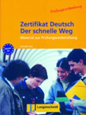 Zertifikat Deutsch - Der schnelle Weg - Testheft - Cornelia Gick