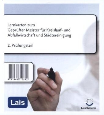 Lernkarten zum Geprüfter Meister für Kreislauf- und Abfallwirtschaft und Städtereinigung -  Hrsg. Sarastro GmbH