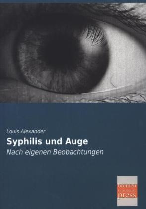 Syphilis und Auge - Louis Alexander