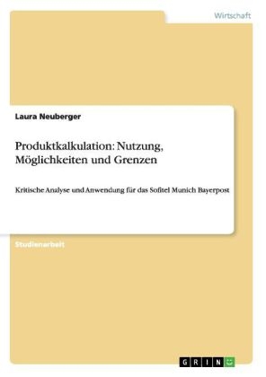 Produktkalkulation: Nutzung, Möglichkeiten und Grenzen - Laura Neuberger