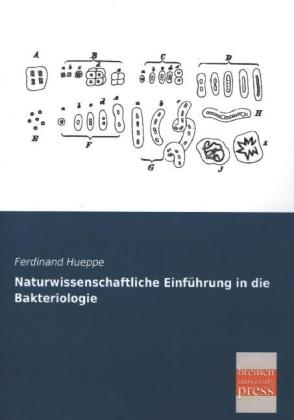 Naturwissenschaftliche EinfÃ¼hrung in die Bakteriologie - Ferdinand Hueppe