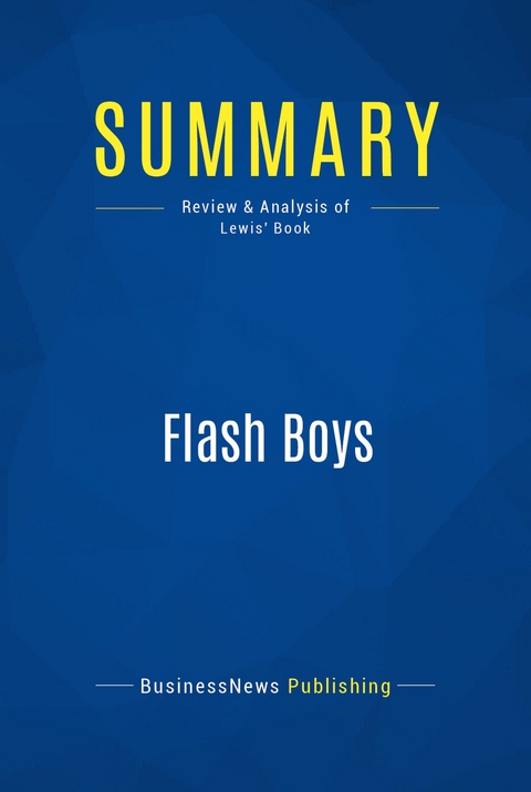 Summary: Flash Boys -  BusinessNews Publishing