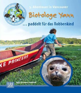 Der Biotologe Yann ... paddelt für das Robbenkind - Agnes Gramming-Steinland