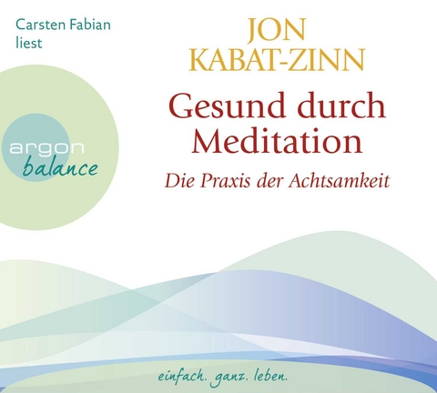 Gesund durch Meditation - Jon Kabat-Zinn