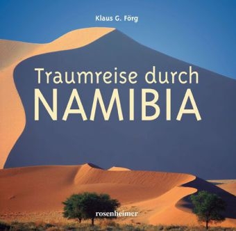Traumreise durch Namibia - Klaus G Förg
