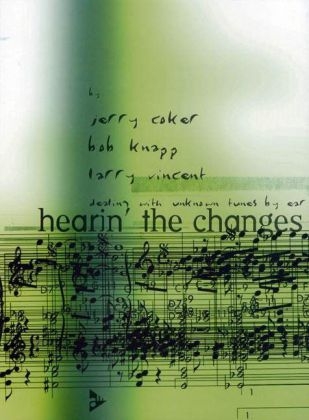 Hearin' The Changes - Larry Vincent, Bob Knapp, Jerry Coker