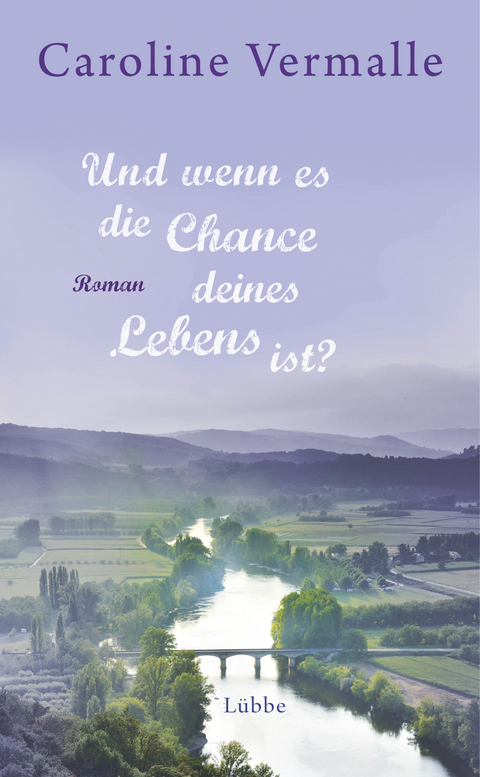 Und wenn es die Chance deines Lebens ist? - Caroline Vermalle