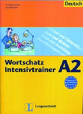 Wortschatz Intensivtrainer - Christiane Lemcke, Lutz Rohrmann