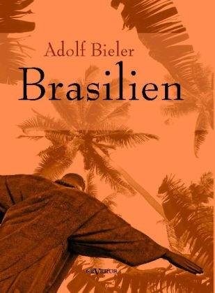 Brasilien - Adolf Bieler