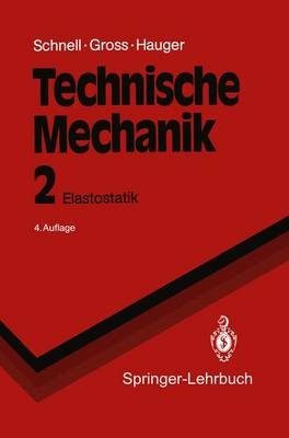 Technische Mechanik / Elastostatik - Walter Schnell, Dietmar Gross, Werner Hauger