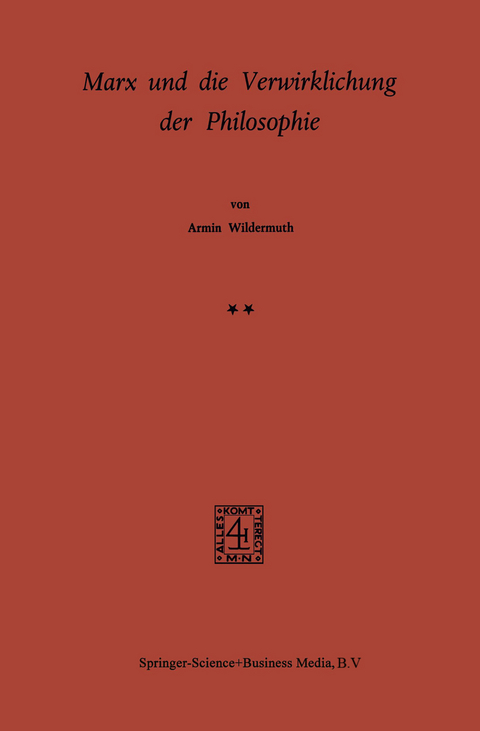 Marx und die Verwirklichung der Philosophie - A. Wildermuth