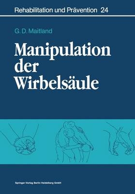 Manipulation der Wirbelsäule - Geoffrey D. Maitland