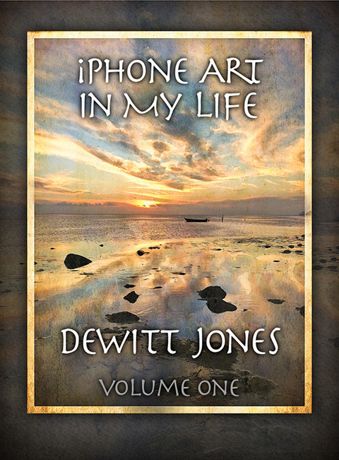 iPhone Art in My Life -  Dewitt Jones