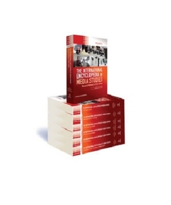 The International Encyclopedia of Media Studies, 7 Volume Set - John Nerone, Kelly Gates, Sharon Mazzarella, Vicki Mayer